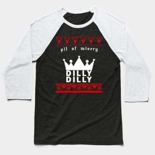 Funny DILLY DILLY Beer - Pit of misery - Ugly Christmas Baseball T-Shirt